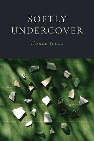 Softly Undercover de Hanae Jonas