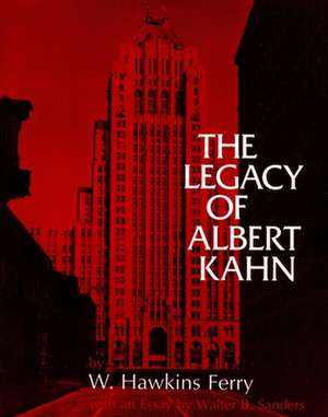 The Legacy of Albert Kahn de Albert Kahn