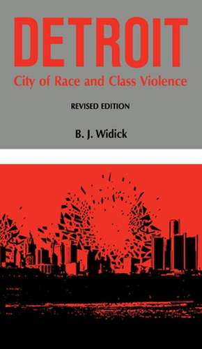 Detroit: City of Race and Class Violence, Revised Edition de B. J. Widick