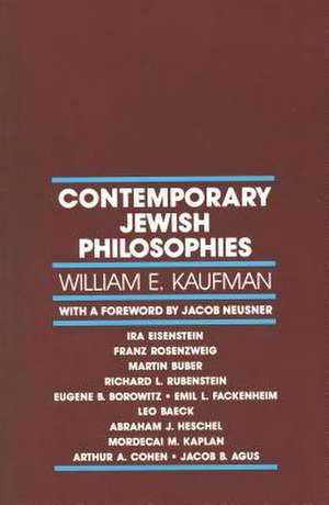 Contemporary Jewish Philosophies de William E. Kaufman