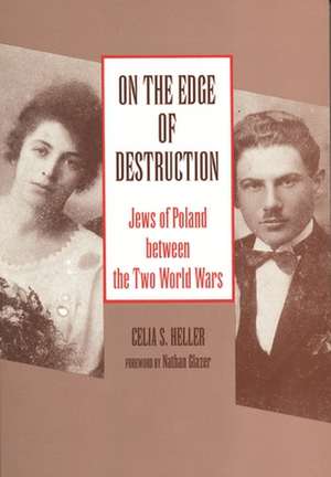 Heller, C: On the Edge of Destruction de Celia S. Heller