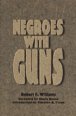 Negroes with Guns de Robert Franklin Williams