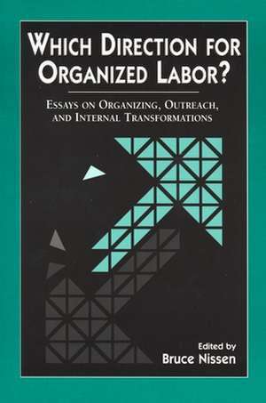 Which Direction for Organized Labor?: Essay on Organizing, Outreach, and Internal Transformations de David Moberg