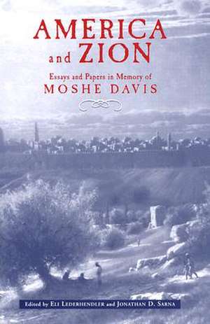 America and Zion: Essays and Papers in Memory of Moshe Davis de Eli Lederhendler