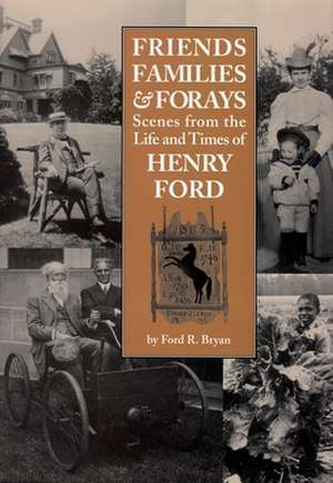 Friends, Families & Forays de Ford R. Bryan