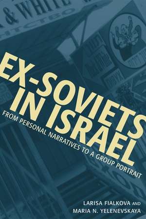 Ex-Soviets in Israel: From Personal Narratives to a Group Portrait de L. L. Fialkova