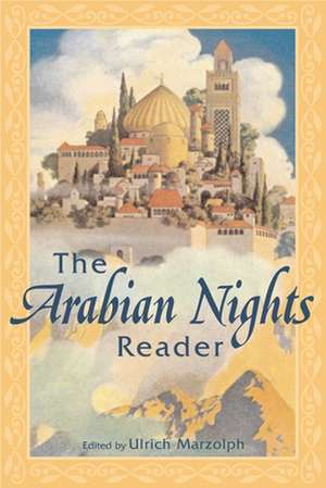 The Arabian Nights Reader de Ulrich Marzolph