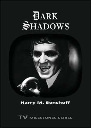 Dark Shadows de Harry M. Benshoff