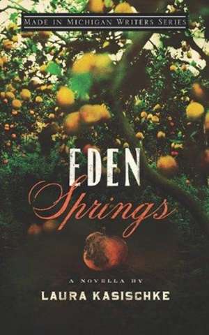 Eden Springs de Laura Kasischke