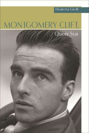 Montgomery Clift, Queer Star de Elisabetta Girelli