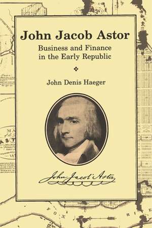 John Jacob Astor de Haeger, John Denis