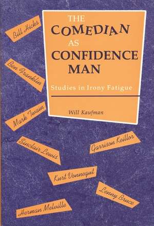 Comedian as Confidence Man de Will Kaufman