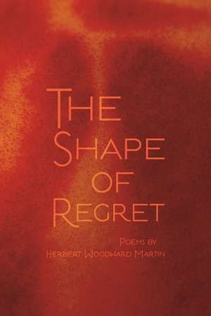 Shape of Regret de Herbert Woodward Martin