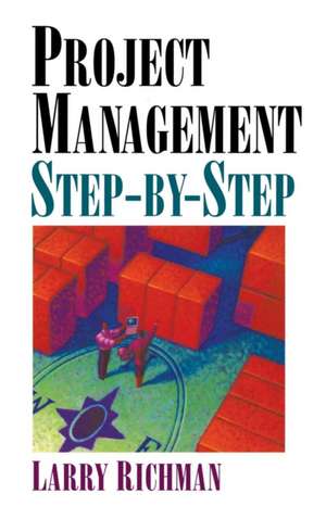 Project Management Step-by-Step de Larry Richman