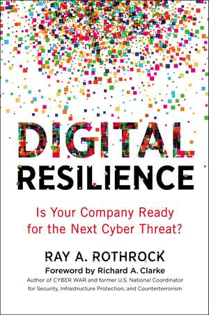 Digital Resilience: Is Your Company Ready for the Next Cyber Threat? de Ray Rothrock