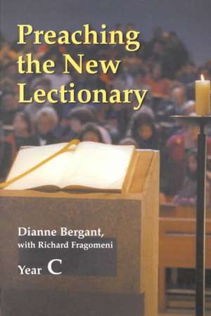 Preaching the New Lectionary: Year C de Osa Bergant, Dianne