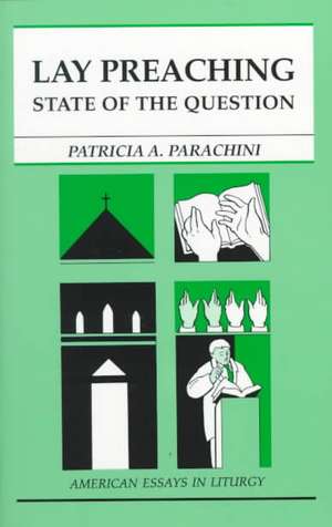 Lay Preaching: State of the Question de Patricia A. Parachini