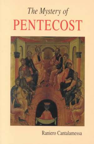 Mystery of Pentecost de Raniero Cantalamessa