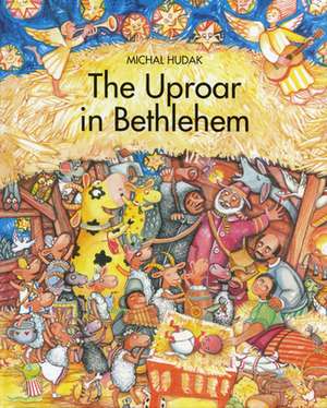 The Uproar at Bethlehem de Michal Hudak