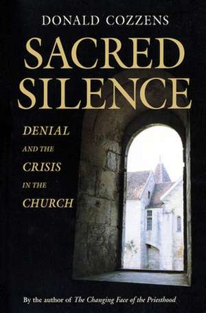 Sacred Silence: Denial and Crisis in the Church de Donald B. Cozzens