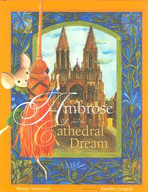 Ambrose and the Cathedral Dream de Margo Sorenson