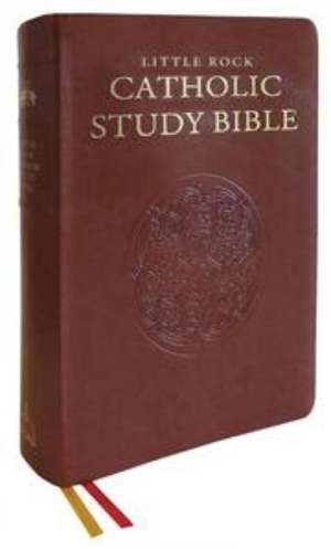 Little Rock Catholic Study Bible: Deluxe Edition de Catherine Upchurch