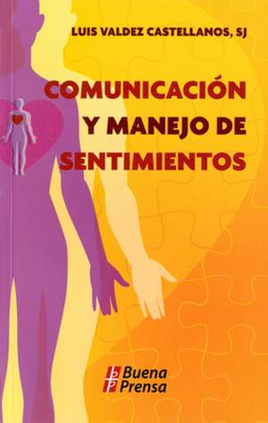 Comunicacion y Manejo de Sentimientos de Luis Valdez Castellanos