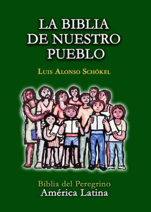 La Biblia de Nuestro Pueblo-OS de Luis Alonso Schokel