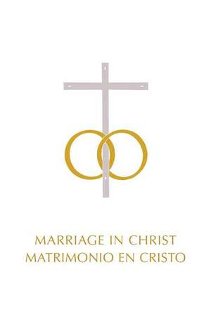 Marriage in Christ/Matrimonio del Cristo de Various