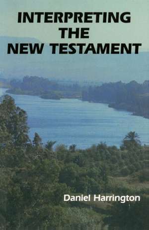 Interpreting the New Testament de Daniel J. Harrington