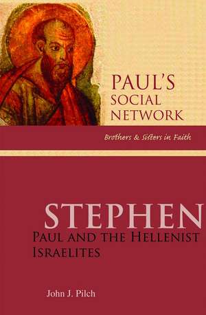 Stephen: Paul and the Hellenist Israelites de John J. Pilch