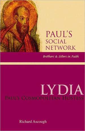 Lydia: Paul's Cosmopolitan Hostess de Richard S. Ascough