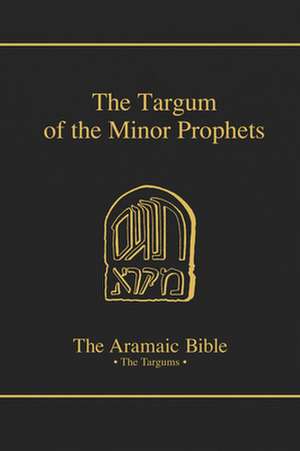 The Targum of the Minor Prophets de Kevin J. Cathcart