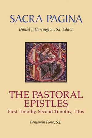 The Pastoral Epistles: First Timothy, Second Timothy, and Titus de Benjamin Fiore