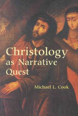 Christology as Narrative Quest de Michael L. Cook