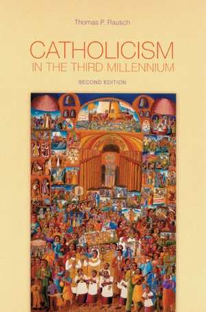 Catholicism in the Third Millennium de Thomas P. Rausch