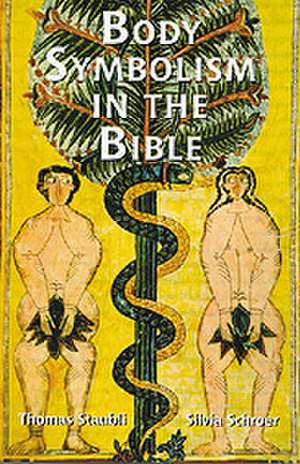 Body Symbolism in the Bible de Silvia Schroer