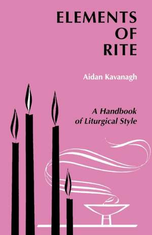 Elements of Rite de Aidan Kavanaugh