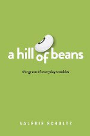 Hill of Beans de Valerie Schultz