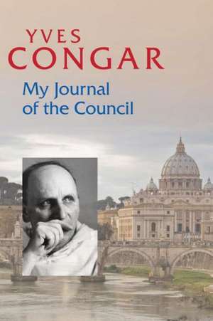 My Journal of the Council de Op Congar, Yves