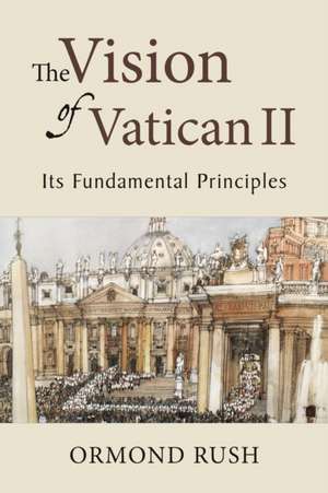 The Vision of Vatican II de Ormond Rush