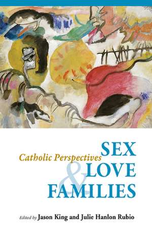 Sex, Love, and Families de Julie Hanlon Rubio