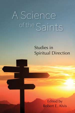 Science of the Saints de Robert E Alvis