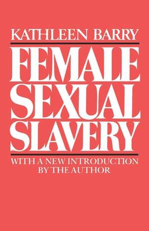 Female Sexual Slavery de Kathleen Barry