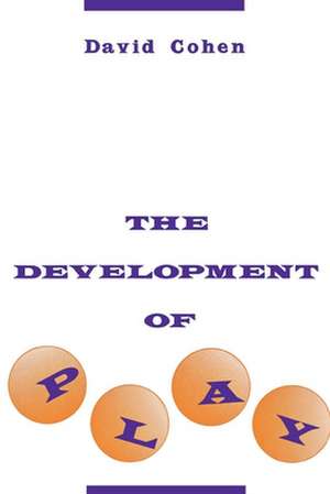 The Development of Play de David Cohen