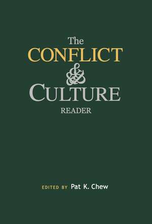 The Conflict and Culture Reader de Pat K. Chew