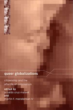 Queer Globalizations de Arnaldo Cruz-Malavé
