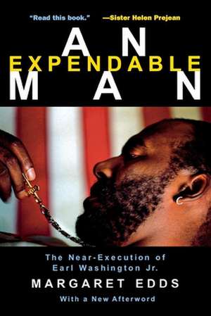 An Expendable Man – The Near–Execution of Earl Washington, Jr. de Margaret Edds