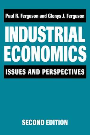 Industrial Economics: Issues and Perspectives (2nd Edition) de Paul R. Ferguson