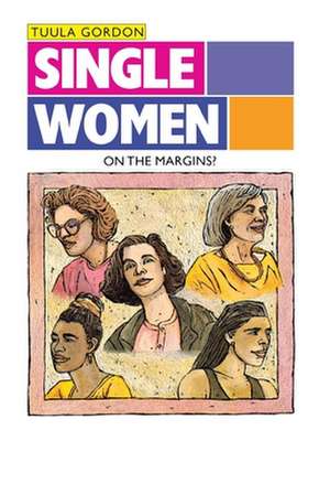 Single Women: On the Margins? de Tuula Gordon